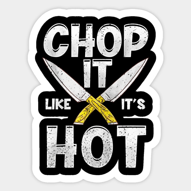 Chop It Like It's Hot Sticker by toiletpaper_shortage